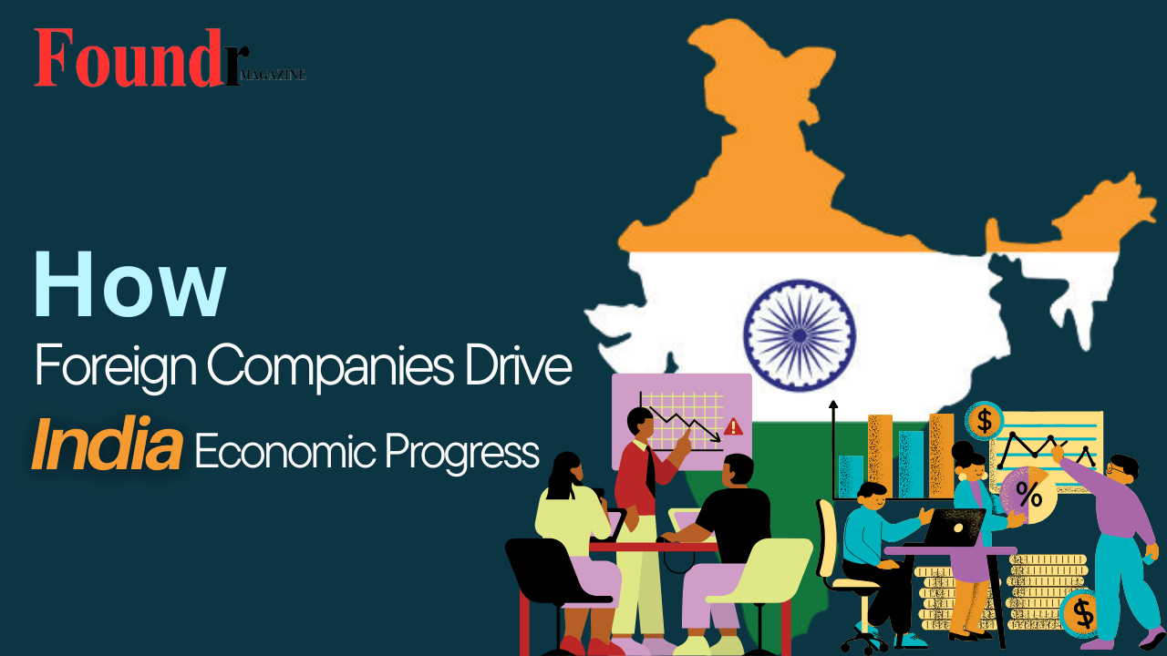 Article | Foreign Companies Drive India Economic Progress