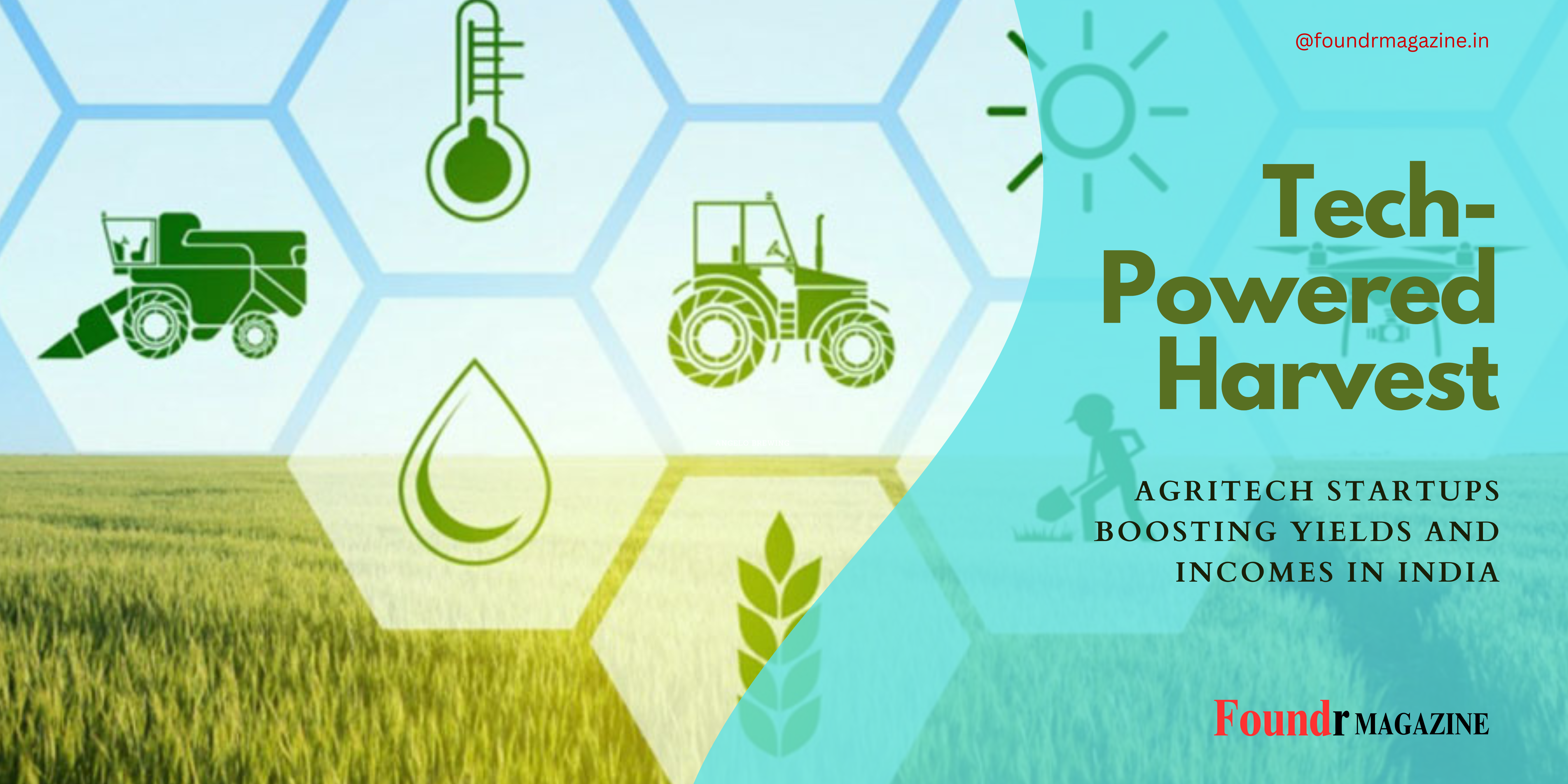 Article | Agritech Startups Boosting Yields and Incomes in India